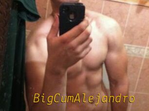 BigCumAlejandro