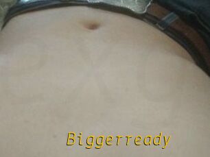 Biggerready