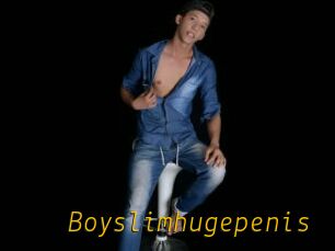 Boyslimhugepenis
