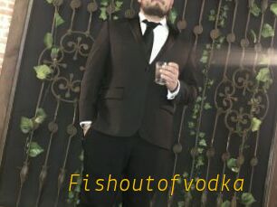 Fishoutofvodka