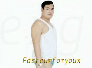 Fastcumforyoux