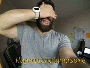 Hugemachohandsome