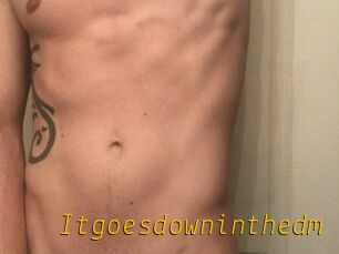Itgoesdowninthedm