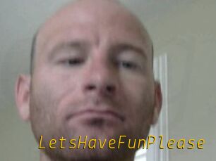LetsHaveFunPlease