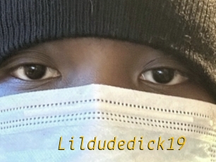 Lildudedick19