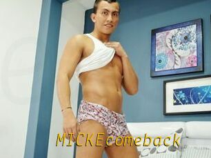 MICKEcomeback