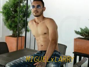 MIGUELxLARRY