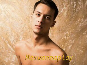 Maxwannaplay
