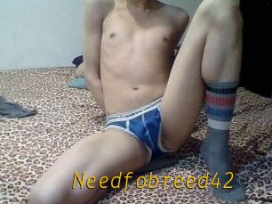 Needfobreed42