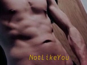 NotLikeYou