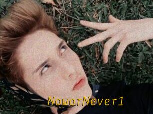NoworNever1