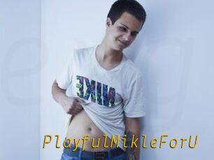 PlayfulMikleForU