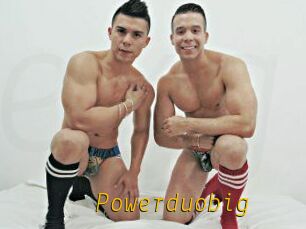 Powerduobig