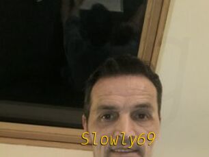 Slowly69