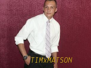TIMxMATSON