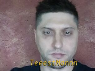 TeeestMannn