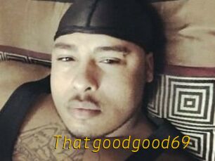 Thatgoodgood69