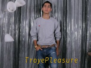 TroyePleasure