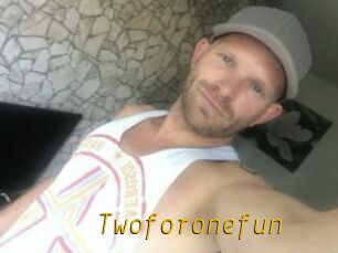 Twoforonefun