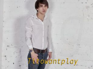Titowantplay
