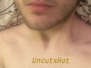 UncutxHot