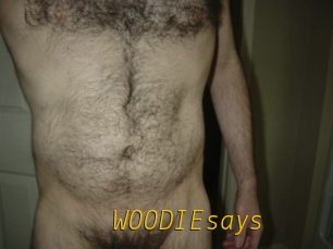 WOODIEsays