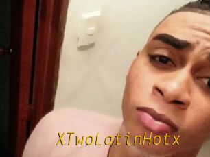 XTwoLatinHotx